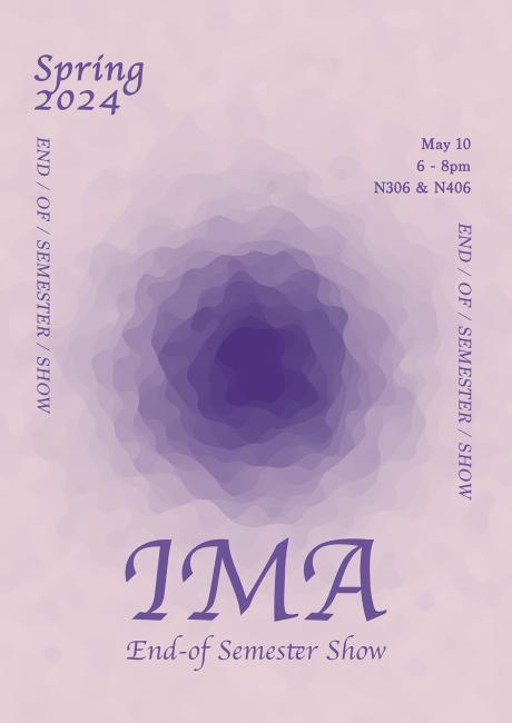 IMA Spring 24 End-of-semester show poster