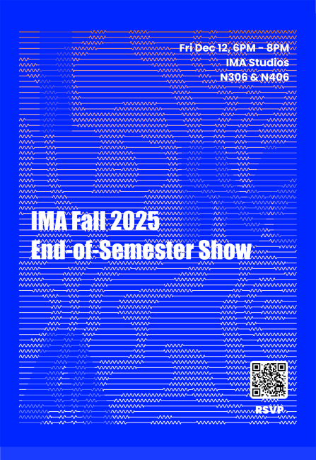 IMA Fall 2025 End of Semester Show poster